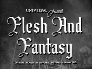 Flesh and Fantasy title card