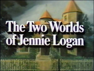 Two Worlds of Jennie Logan title card